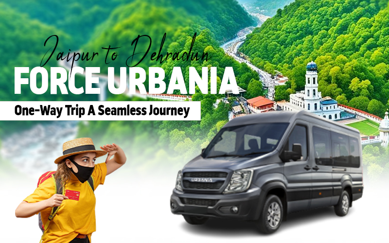 Jaipur to Dehradun Force Urbania